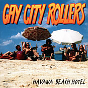 Gay City Rollers/Los Hot Banditos "Havana Beach Hotel/Tijuana"
